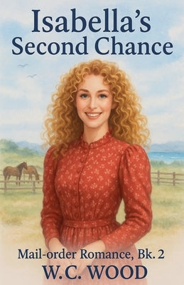 Isabella's Second Chance by Wood, W. C.