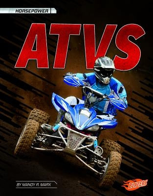 ATVs by Marx, Mandy R.