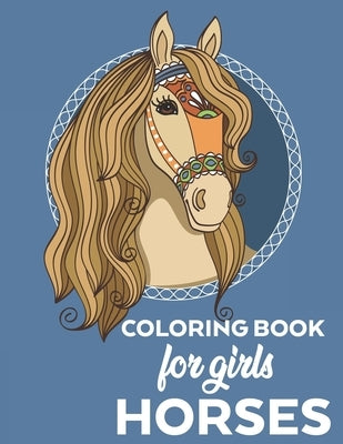 Coloring Book for Girls Horses: Horse Coloring Book for Kids- Coloring Pages with Illustrations of Horses and Fun Facts by Forever, Fun