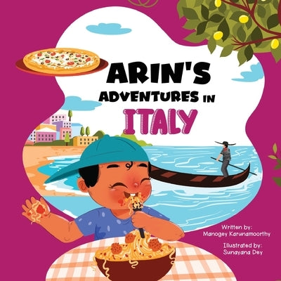 Arin's Adventures in Italy by Karunamoorthy, Manogey