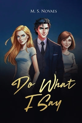 Do What I Say by Novaes, M. S.