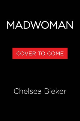 Madwoman by Bieker, Chelsea
