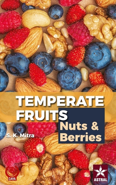 Temperate Fruits: Nuts and Berries Vol 2 by Mitra, S. K.
