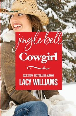 Jingle Bell Cowgirl by Williams, Lacy