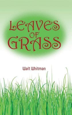 Walt Whitman's Leaves of Grass by Whitman, Walt