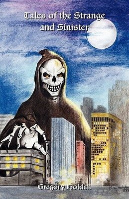 Tales of the Strange and Sinister by Holden, Gregory