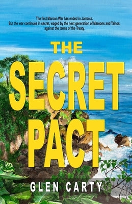 The Secret Pact: The Battle Ends, the War Continues in Secret by Carty, Glen