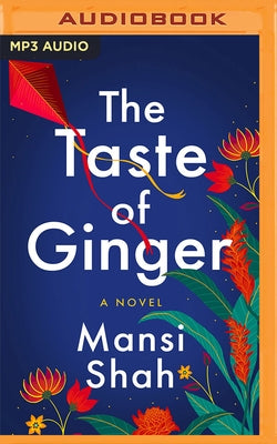 The Taste of Ginger by Shah, Mansi