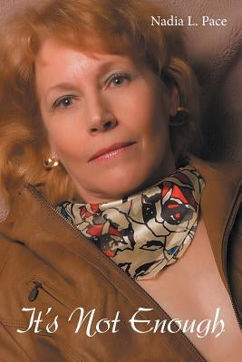 It's Not Enough by Pace, Nadia L.