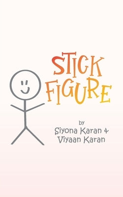 Stick Figure by Karan, Siyona