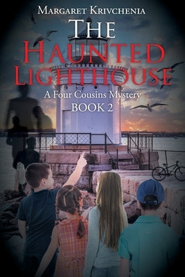 The Haunted Lighthouse: A Four Cousins Mystery by Krivchenia, Margaret