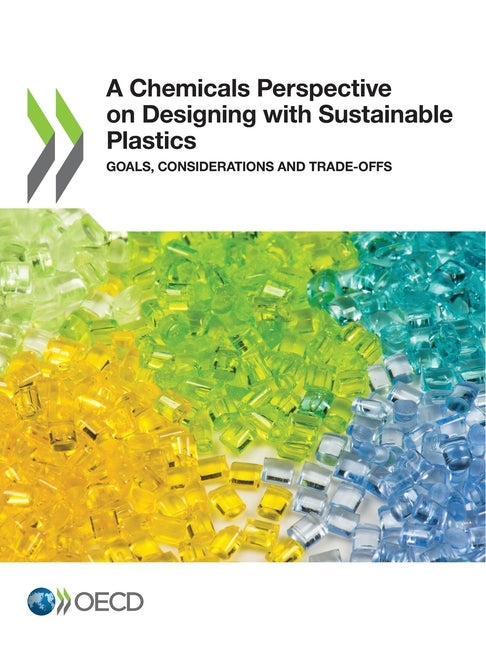 A Chemicals Perspective on Designing with Sustainable Plastics by Oecd