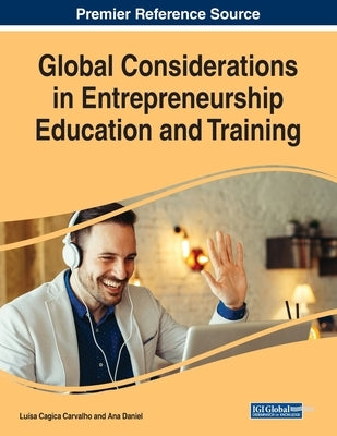 Global Considerations in Entrepreneurship Education and Training by Carvalho, Luísa Cagica