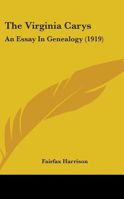 The Virginia Carys: An Essay In Genealogy (1919) by Harrison, Fairfax