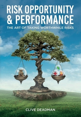 Risk, Opportunity and Performance by Deadman, Clive