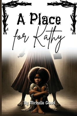 A Place for Kathy by Goad, Michelle