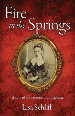 Fire in the Springs by Schliff, Lisa