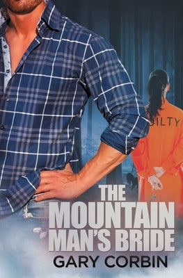 The Mountain Man's Bride: Book 2 of The Mountain Man Mysteries by Corbin, Gary