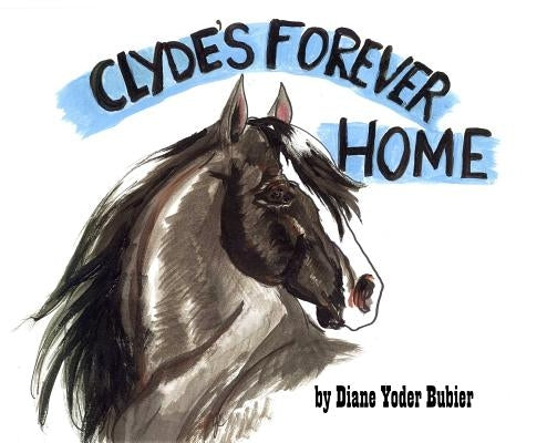 Clyde's Forever Home by Bubier, Diane Yoder