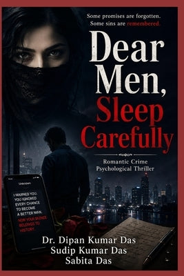 Dear Men, Sleep Carefully: Romantic Crime Psychological Thriller by Das, Sudip Kumar