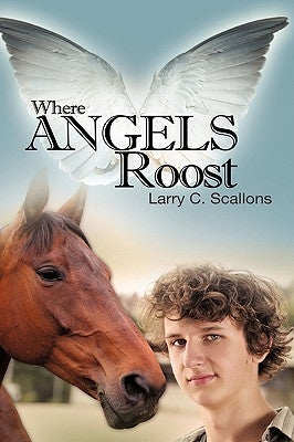 Where Angels Roost by Scallons, Larry C.