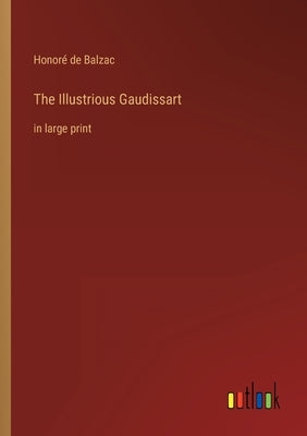 The Illustrious Gaudissart: in large print by Balzac, Honoré de