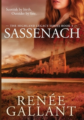 Sassenach: Large Print Edition (The Highland Legacy Series book 3) by Gallant, Renee