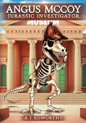 Angus McCoy: Jurassic Investigator by Edworthy, Andrew J.