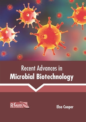 Recent Advances in Microbial Biotechnology by Cooper, Elsa