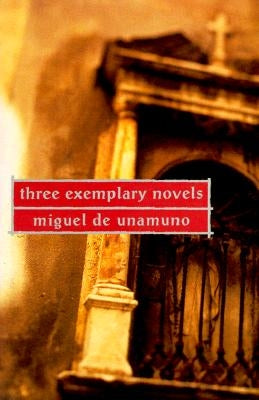 Three Exemplary Novels by De Unamuno, Miguel