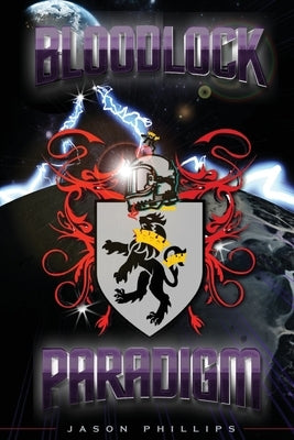 Bloodlock: Paradigm by Phillips, Jason