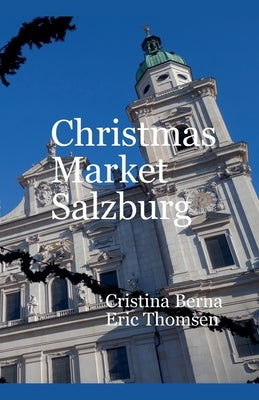 Christmas Market Salzburg by Berna, Cristina