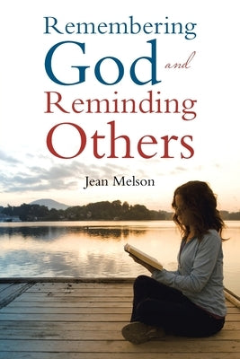 Remembering God and Reminding Others by Melson, Jean