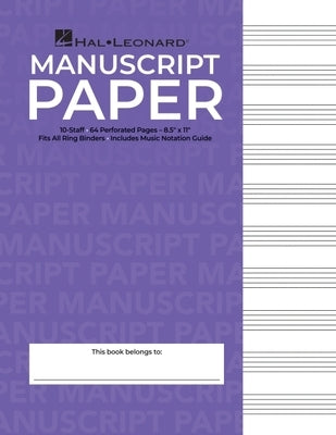 Hal Leonard Manuscript Paper - 10-Staff, 64 Perforated Pages, 8.5 X 11, 3-Hole Punched by