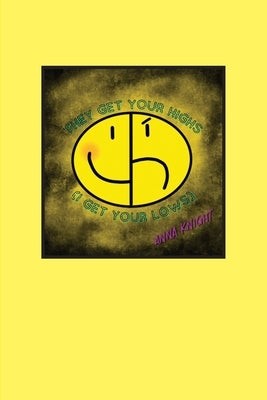 They Get Your Highs (I Get Your Lows) by Knight, Anna