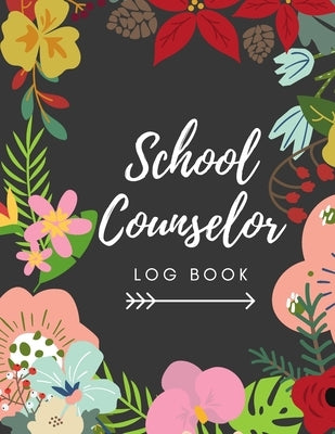 School Counselor Log Book: Simple counselling Student Daily Record Keeper & Workbook (School Counselor Appreciation Gifts for Women). by School Counselor Publishing Co, Emily J.