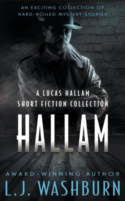 Hallam: A Lucas Hallam Short Fiction Collection by Washburn, L. J.