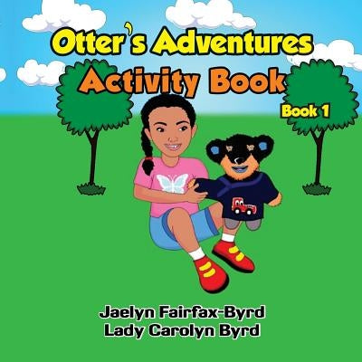 Otter's Adventure Activities Book 1 by Fairfax-Byrd, Jaelyn