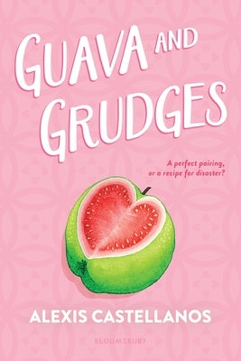 Guava and Grudges by Castellanos, Alexis