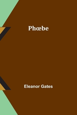 Phoebe by Gates, Eleanor