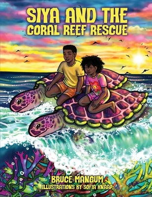 Siya and the Coral Reef Rescue by Mangum, Bruce