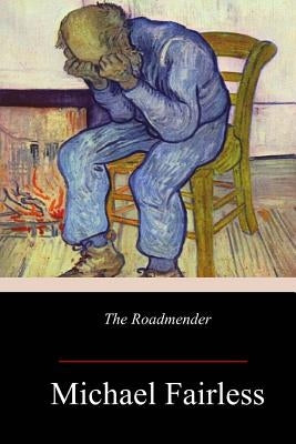 The Roadmender by Fairless, Michael