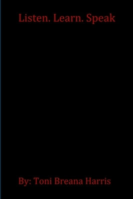 Listen. Learn. Speak by Harris, Toni