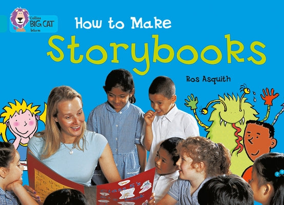 How to Make a Storybook: Band 07/Turquoise by Asquith, Ros