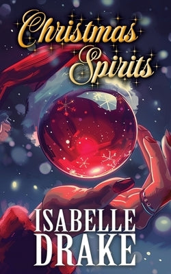 Christmas Spirits by Drake, Isabelle