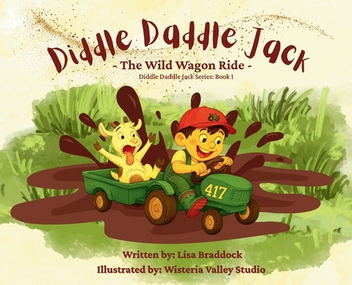Diddle Daddle Jack: The Wild Wagon Ride by Braddock, Lisa