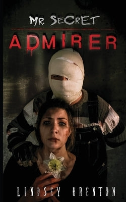Mr. Secret Admirer by Brenton, Lindsey