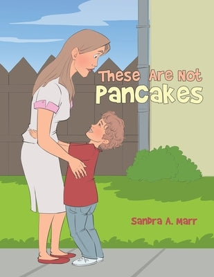 These Are Not Pancakes by Marr, Sandra A.