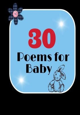 30 Poems for Baby: Heartfelt poems specifally for babies by Vantes, J. M.