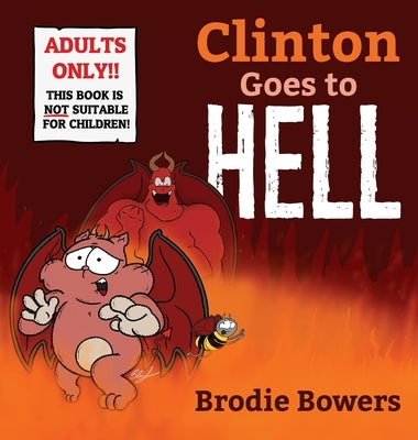 Clinton Goes to Hell by Bowers, Brodie